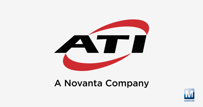 強強聯手!貿澤電子攜手ATI,為自動化產線注入核心部件 強強聯手!貿澤電子攜手ATI,為自動化產線注入核心部件