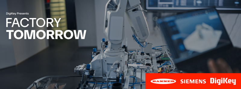 DigiKey 發布其《未來工廠》視頻系列第 4 季，展示了創新工業自動化解決方案